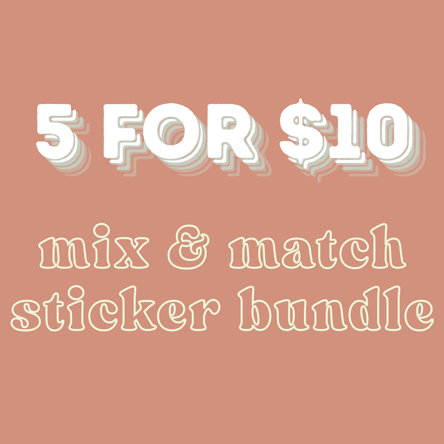 5 for $10 Mix & Match Stickers