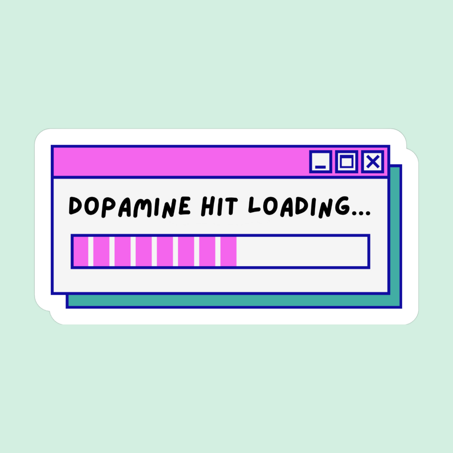 Dopamine hit loading - funny sticker