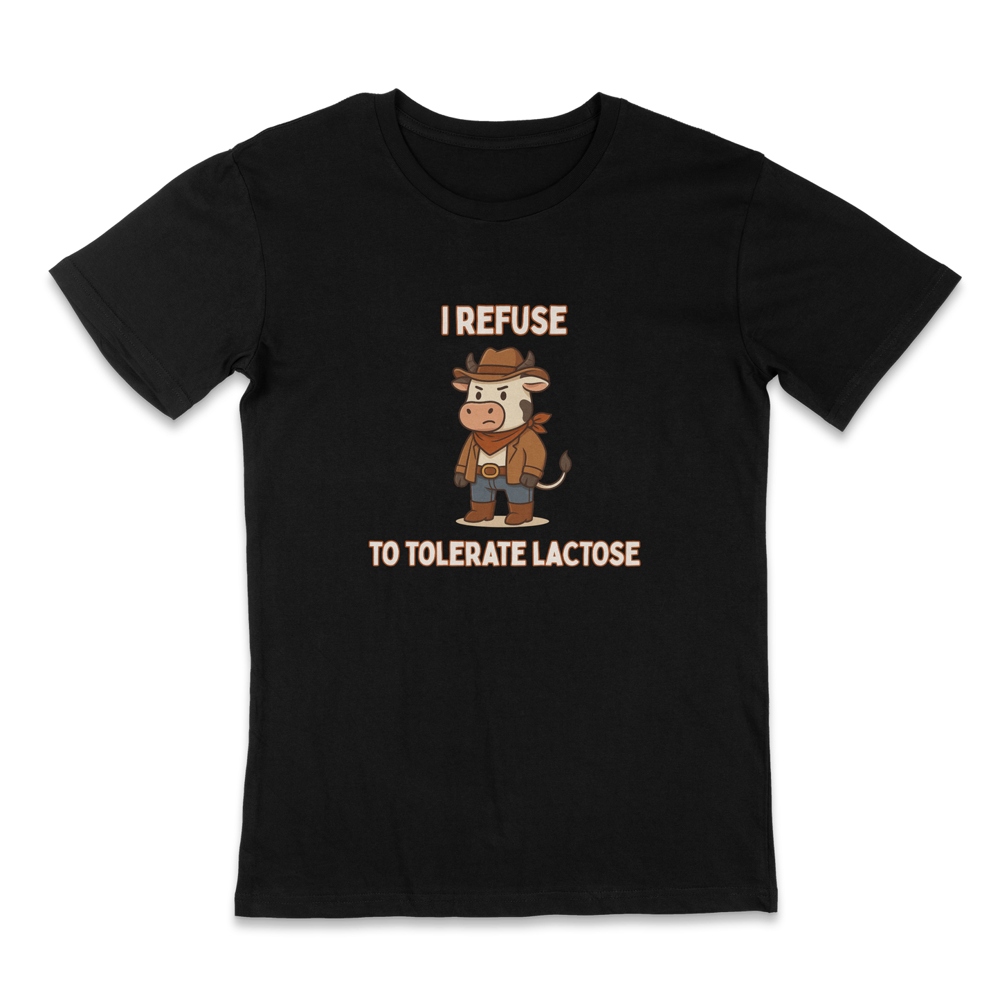 I refuse to tolerate lactose - funny t-shirt