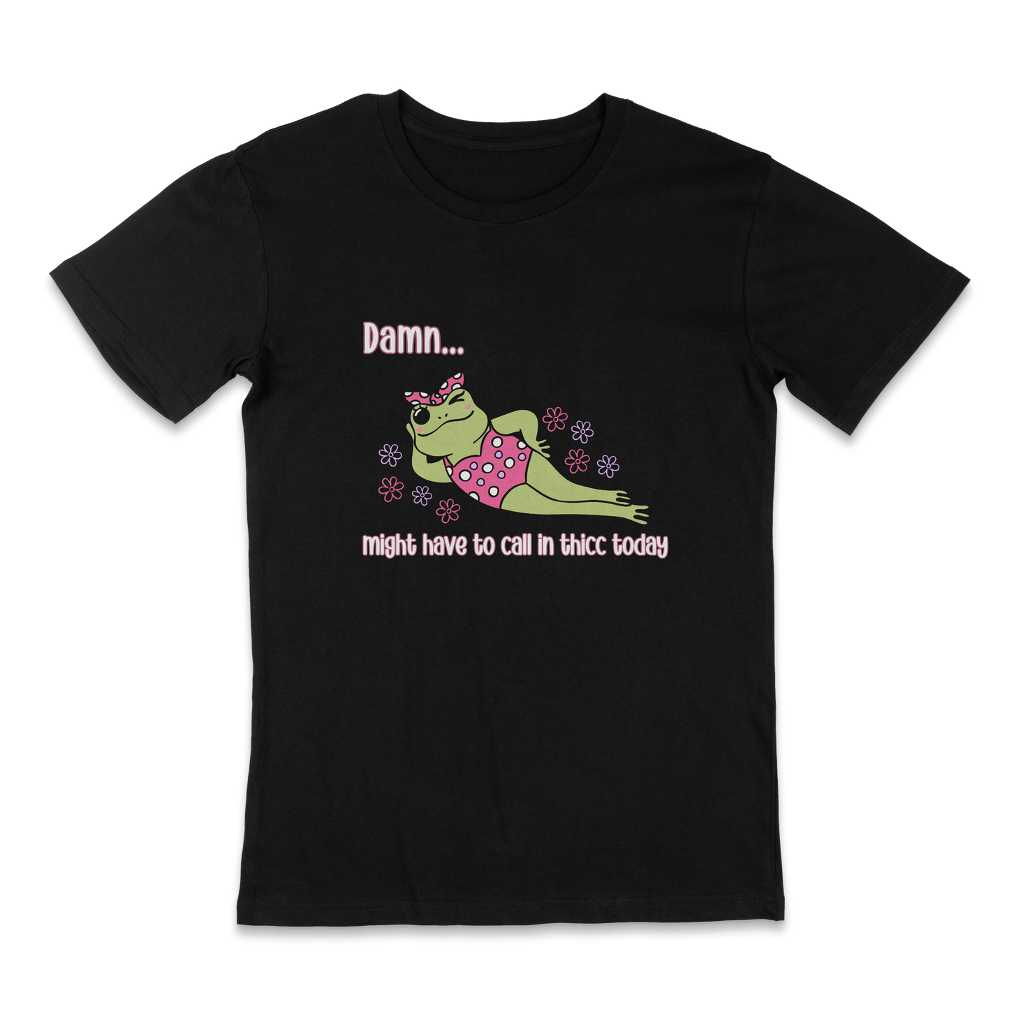 Damn might have to call in thicc - funny t-shirt