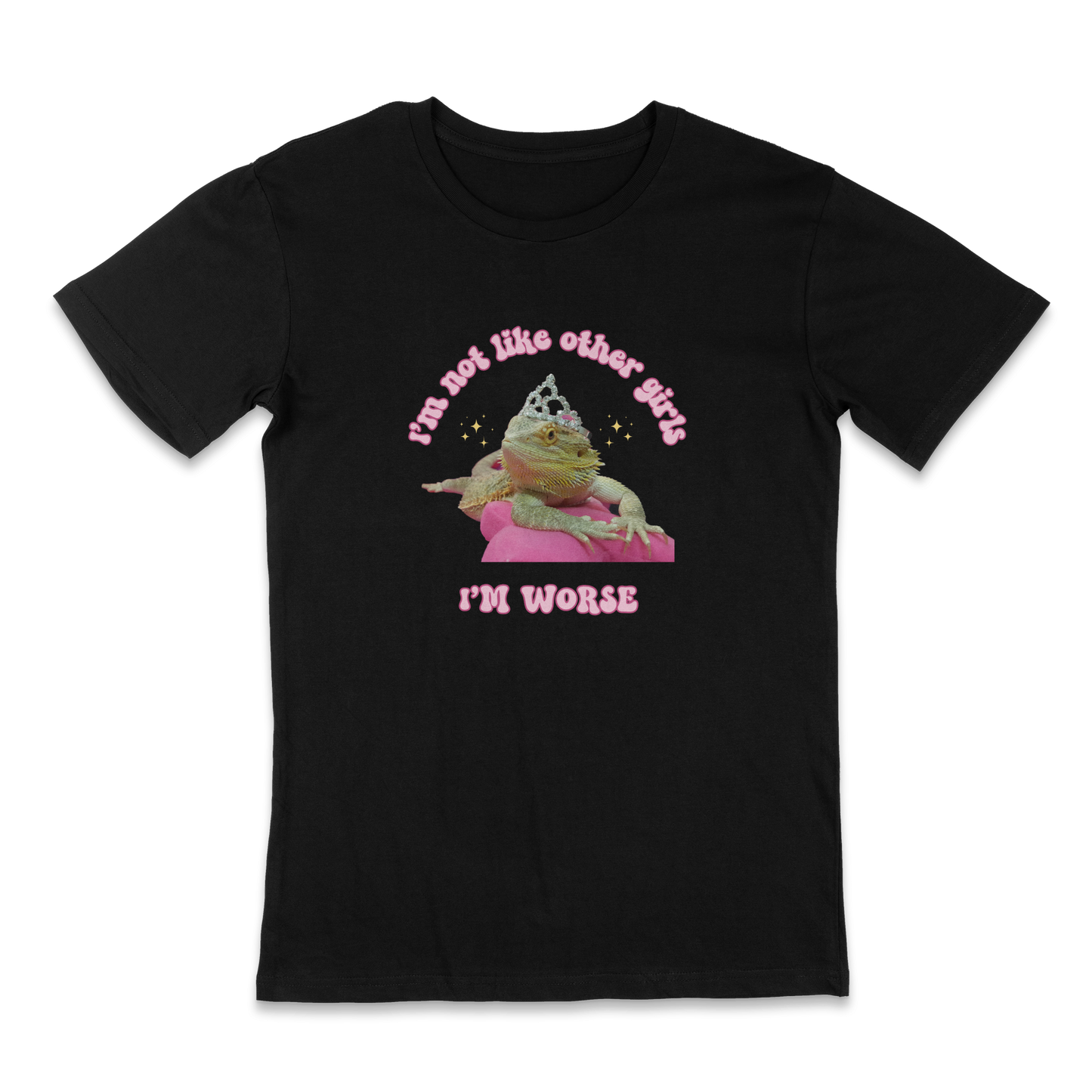 I'm not like other girls, I'm worse - funny t-shirt