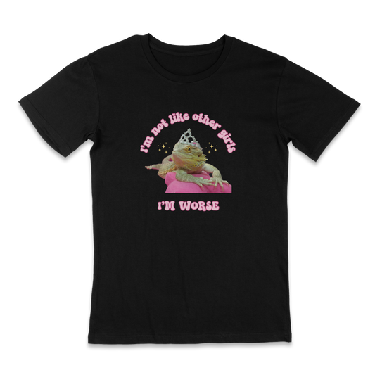I'm not like other girls, I'm worse - funny t-shirt